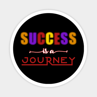 Success is a Journey Magnet